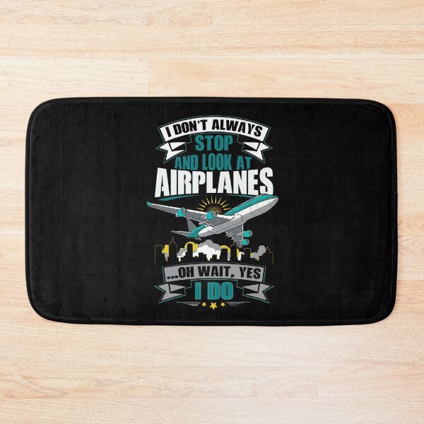 Item preview, I Don't Always Stop And Look At Airplanes designed and sold by RockBeeDesigns.