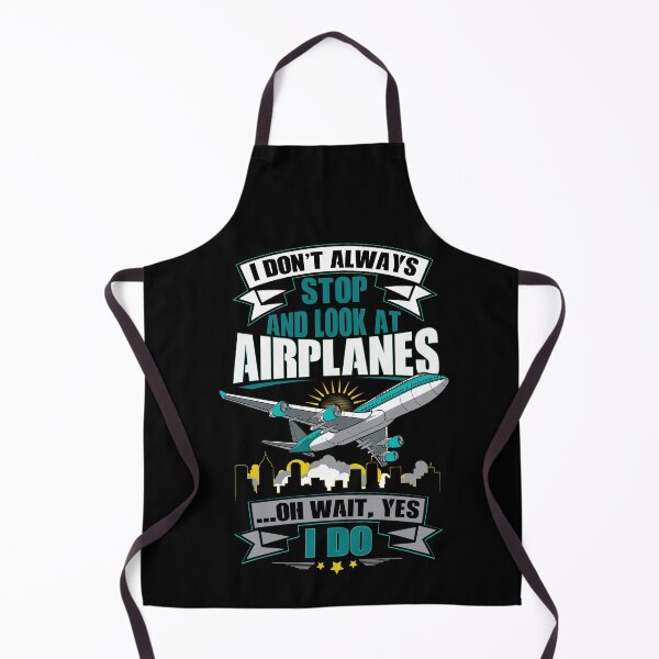 Item preview, I Don't Always Stop And Look At Airplanes designed and sold by RockBeeDesigns.