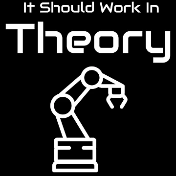 Artwork thumbnail, Work In Theory Robotics Engineer by MooonTees