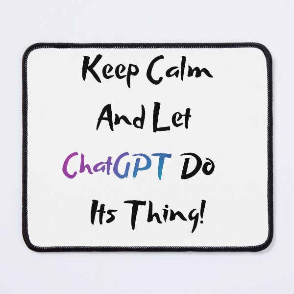 Item preview, Keep Calm and Let ChatGPT Do Its Thing - [White] designed and sold by Majmarketers.