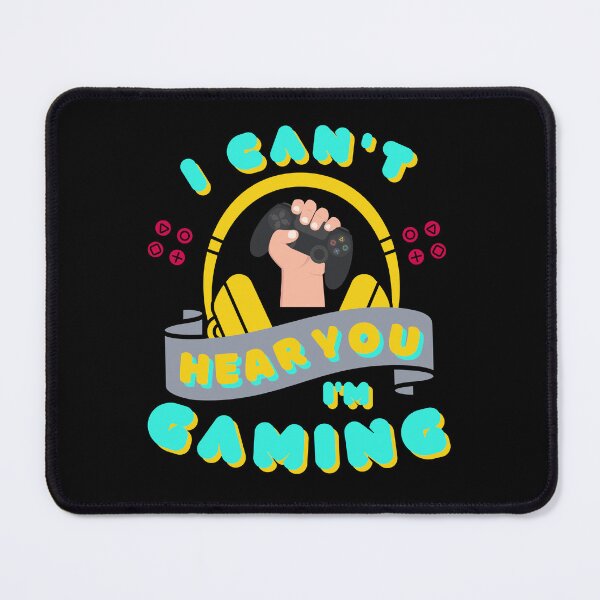Item preview, "I Can't Hear You, I'm Gaming" Gamer Design designed and sold by DigitalByEb.