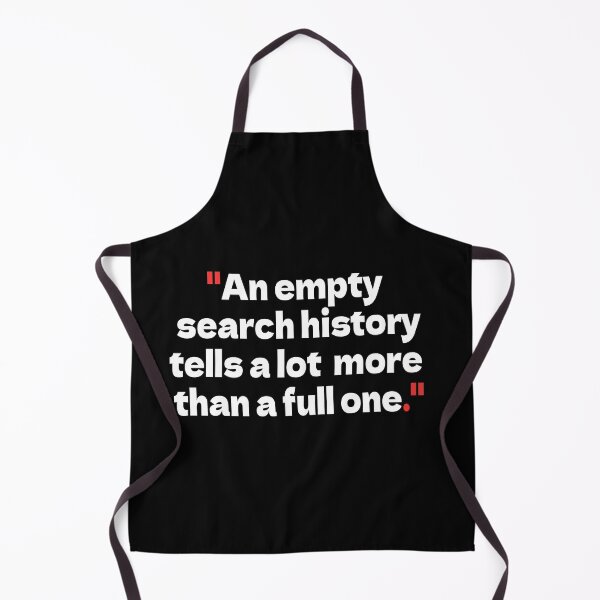 Item preview, "An empty search history tells a lot more than a full one." designed and sold by TShirtCentral01.