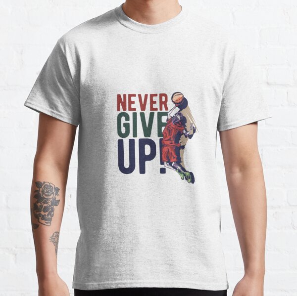 never give up keep pushing Men's T-Shirt