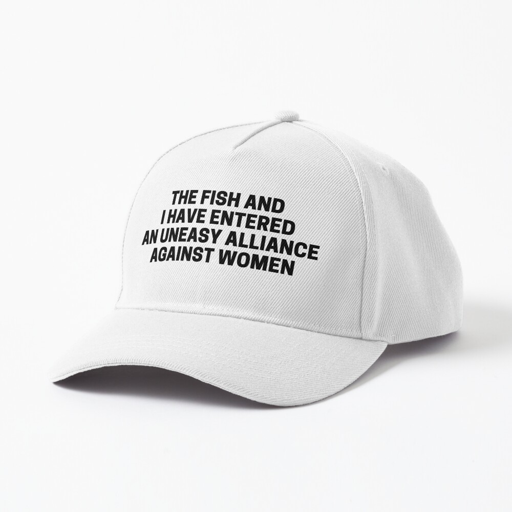 The Fish And I Have Entered An Uneasy Alliance hat funny fishing Trucker Cap