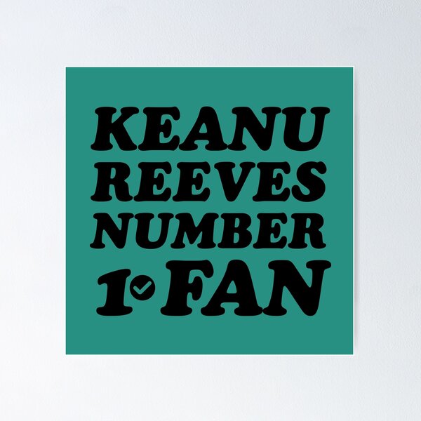 Artikel-Vorschau von Keanu Reeves Fan Nummer 1, designt und verkauft von keilamariadesig.