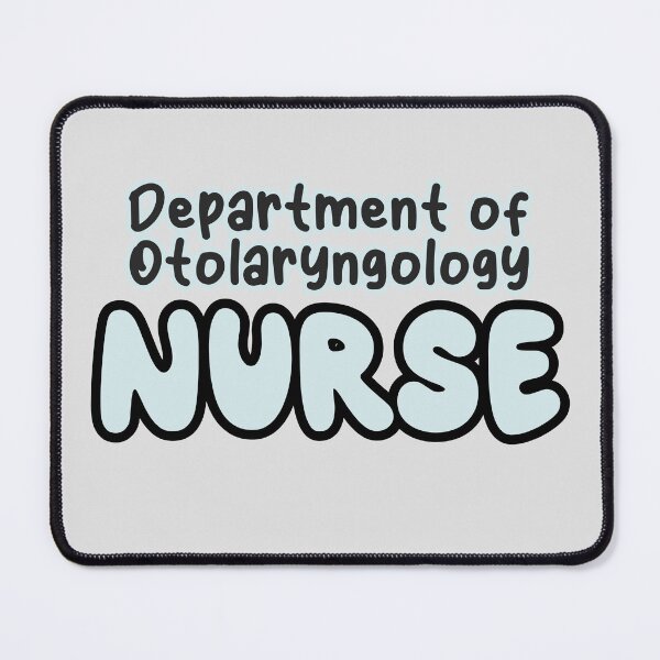 Item preview, Department of Otolaryngology Nurse designed and sold by Hear4theEars.