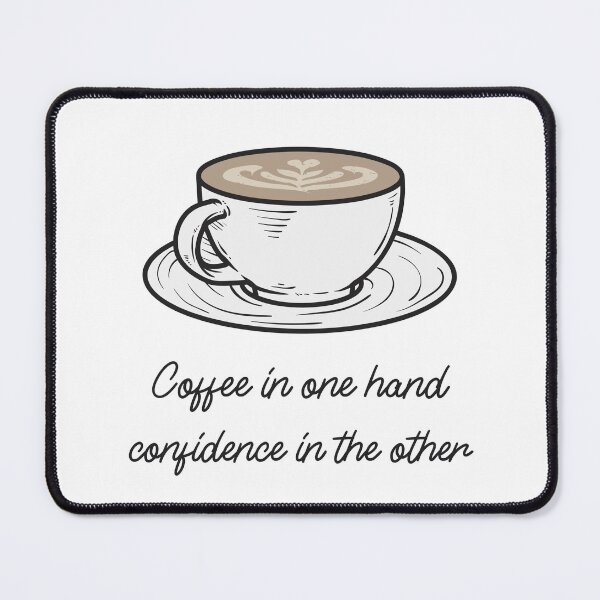 Item preview, Coffee In One Hand, Confidence In The Other Funny designed and sold by Harmonick-Tees.