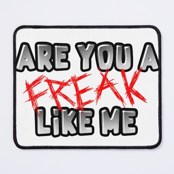 Item preview, Are You A Freak Like Me designed and sold by Lil-Bit-Batty.