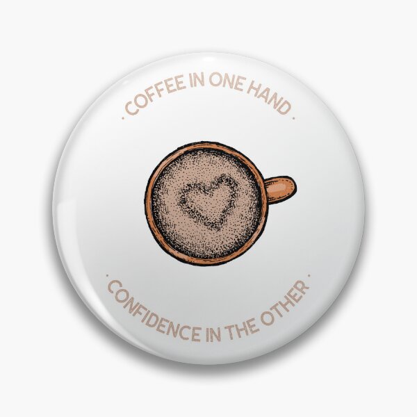 Item preview, Coffee In One Hand, Confidence In The Other Funny designed and sold by Harmonick-Tees.