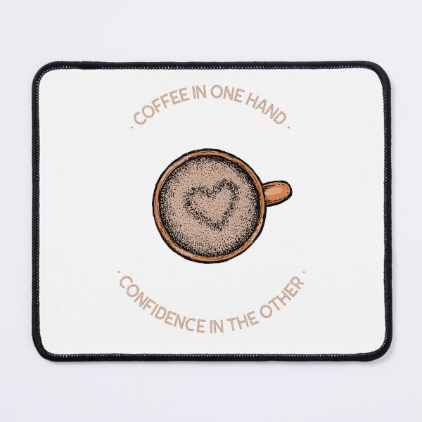 Item preview, Coffee In One Hand, Confidence In The Other Funny designed and sold by Harmonick-Tees.