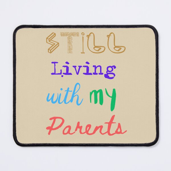 Item preview, Still Living with My Parents Grownup at home designed and sold by BobbyRocks.