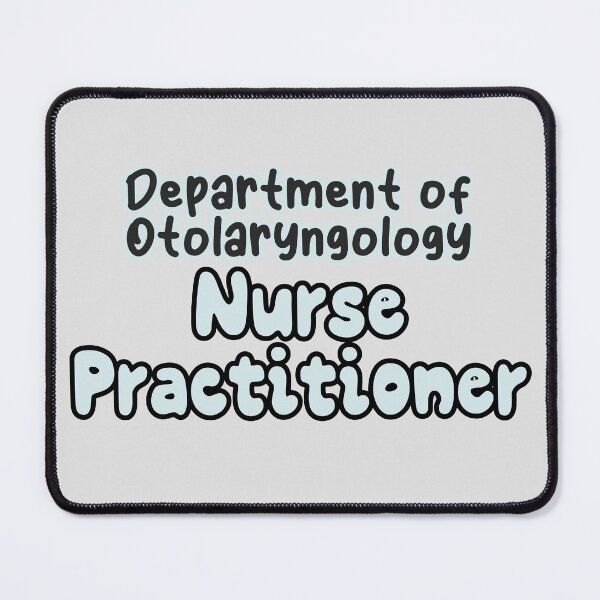 Item preview, Department of Otolaryngology Nurse Practitioner NP designed and sold by Hear4theEars.