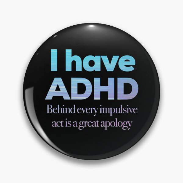 Item preview, Funny ADHD QUOTE - I have ADHD Behind Every Impulsive Act Is A Great Apology - Attention Deficit HyperActive Disorder | Neurodiversity | Neurodivergent | Neurodiverse designed and sold by MJDezigns.