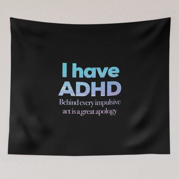 Item preview, Funny ADHD QUOTE - I have ADHD Behind Every Impulsive Act Is A Great Apology - Attention Deficit HyperActive Disorder | Neurodiversity | Neurodivergent | Neurodiverse designed and sold by MJDezigns.