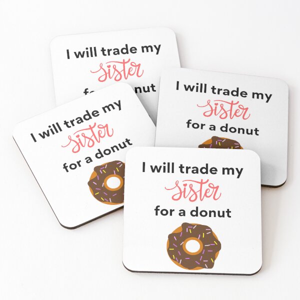 Item preview, I Will Trade My Sister For A Donut designed and sold by erion-store.