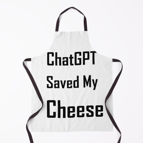 Item preview, ChatGPT Saved My Cheese designed and sold by TechsQuickArt.