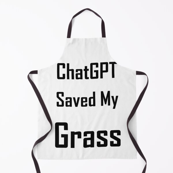 Item preview, ChatGPT Saved My Deep Oak Grass designed and sold by TechsQuickArt.