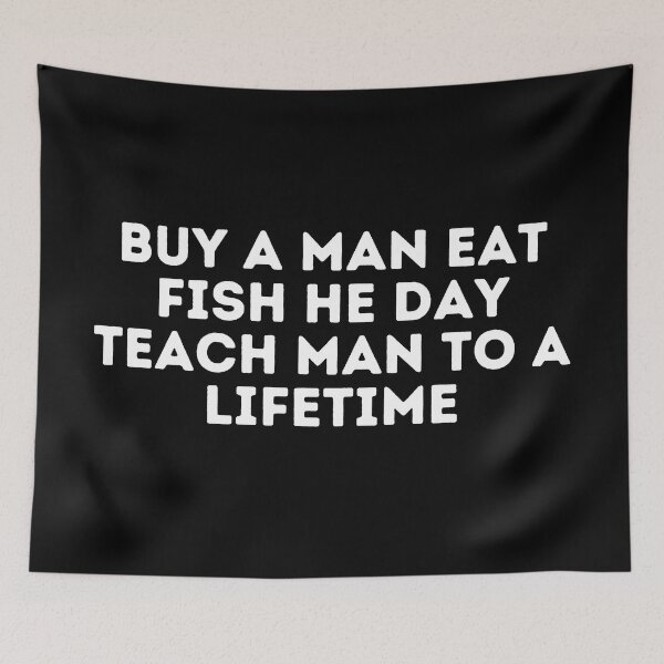 Item preview,  Buy A Man Eat Fish He Day Teach Man To A Lifetime designed and sold by Shop801.