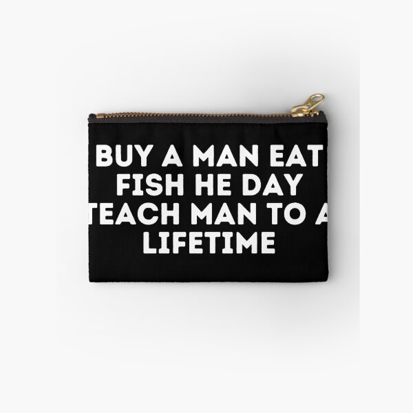 Item preview,  Buy A Man Eat Fish He Day Teach Man To A Lifetime designed and sold by Shop801.
