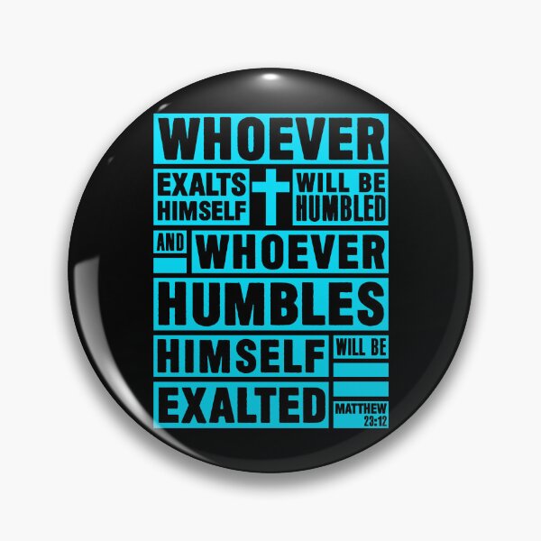 Item preview, Matthew 23:12 Whoever Humbles Himself Will Be Exalted designed and sold by plushism.
