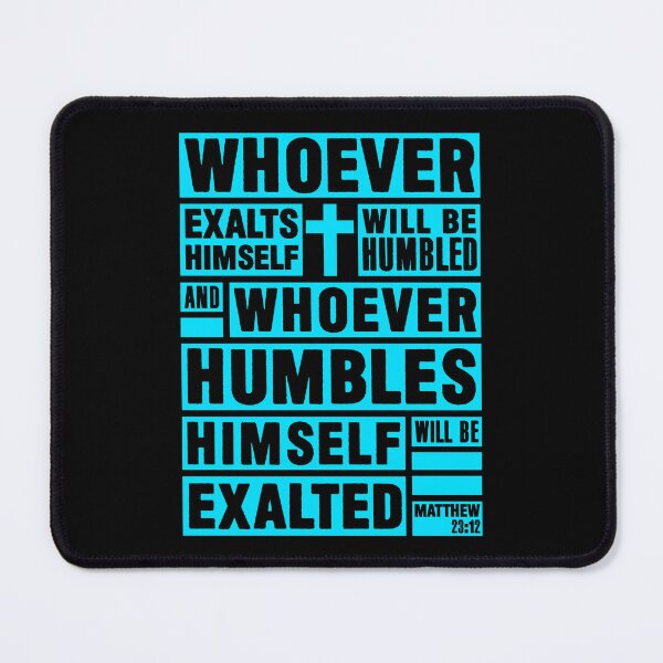 Item preview, Matthew 23:12 Whoever Humbles Himself Will Be Exalted designed and sold by plushism.