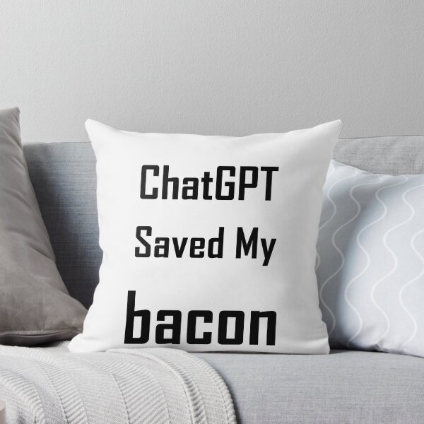 Item preview, When life gets you down ChatGPT can make you Carissma bacon designed and sold by TechsQuickArt.