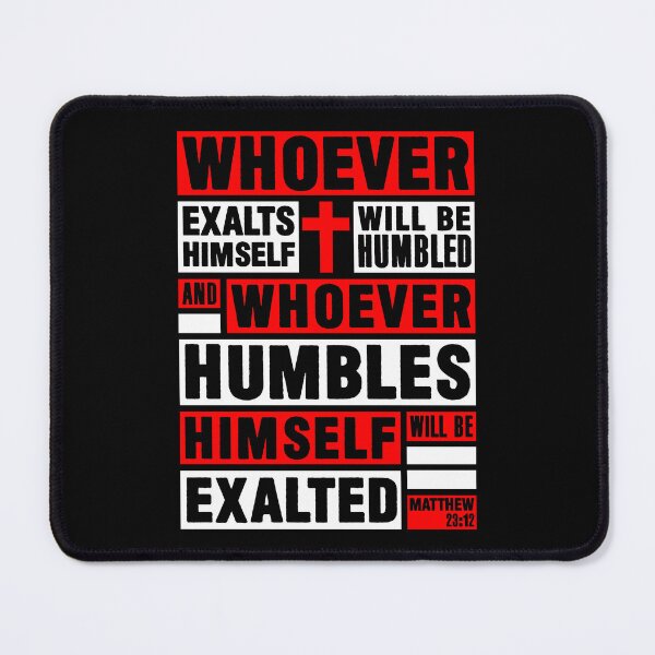 Item preview, Matthew 23:12 Whoever Humbles Himself Will Be Exalted designed and sold by plushism.