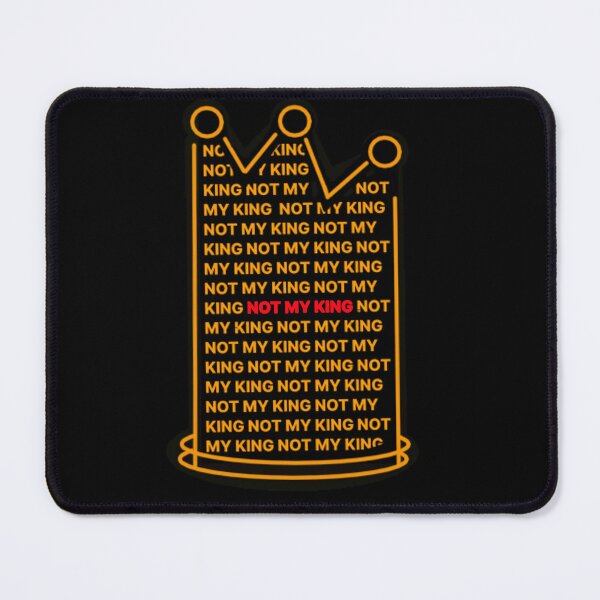 Item preview, NOT MY KING ANTI-MONARCH REPUBLICAN designed and sold by Marni Scofidio Desi9ns.