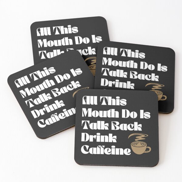 Item preview, All This Mouth Do Is Talk Back And Drink Caffeine designed and sold by Sarvgya Verma.