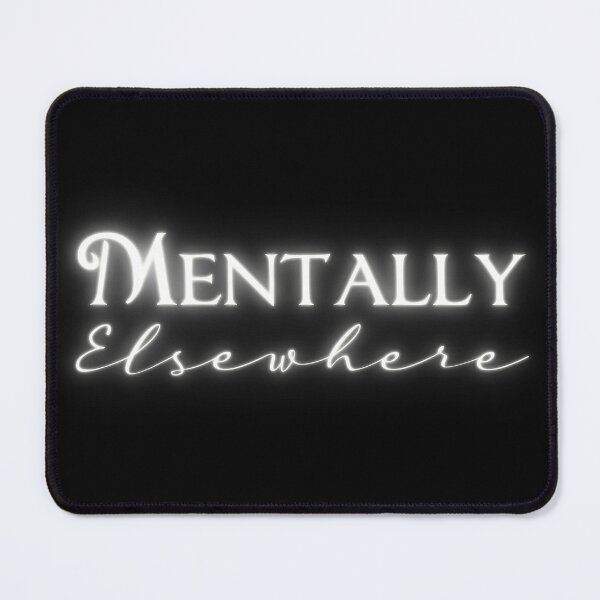 Item preview, Mentally Elsewhere | Funny designed and sold by UniqueDeignz.