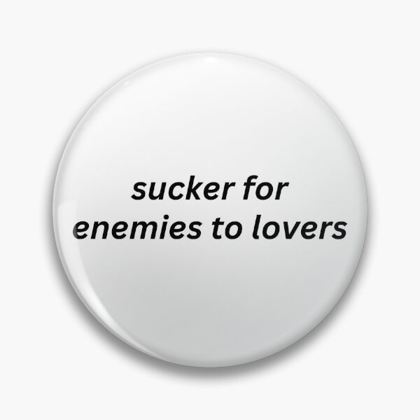 Item preview, Sucker For Enemies To Lovers Trope | Bookworm | Fanfiction designed and sold by Furia LGBTQ+ Accessories.