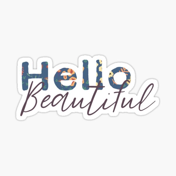 Hello Beautiful Stickers, Motivational Stickers, Inspirational