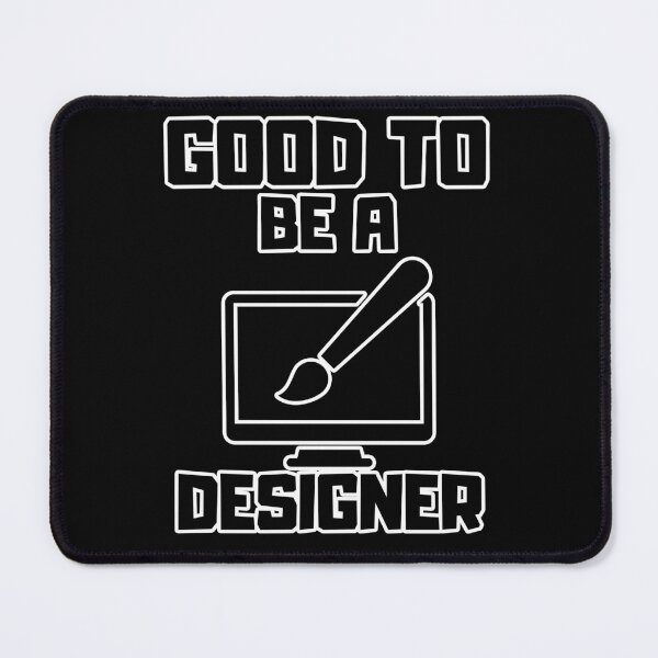 Item preview, Good to be a Desginer designed and sold by yangs-wear.