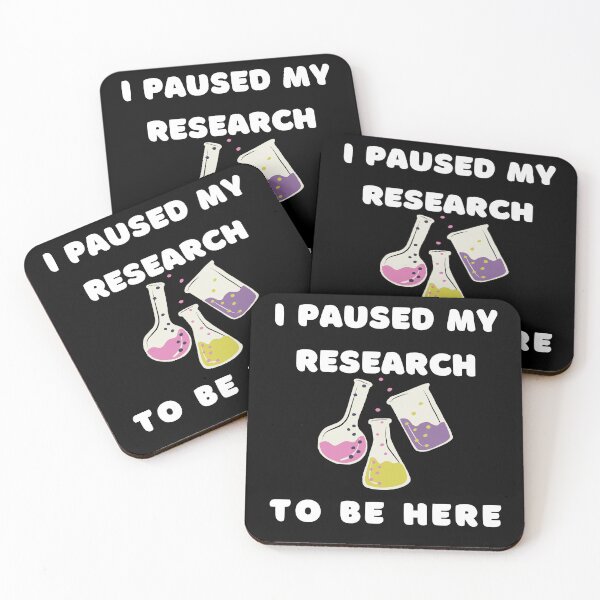 Item preview, I paused my research to be here funny science designed and sold by Lady-Frost.