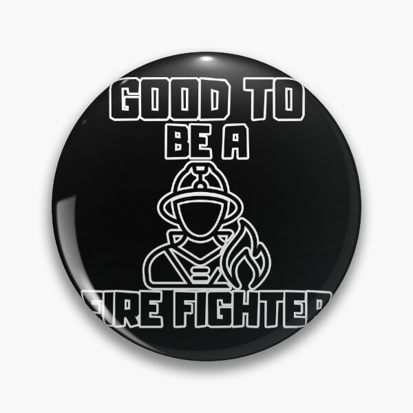 Item preview, Good to be a Fire Fighter designed and sold by yangs-wear.