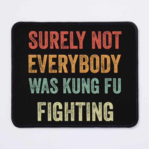 Item preview, Surely Not Everybody Was Kung Fu Fighting designed and sold by Magicalpallette.