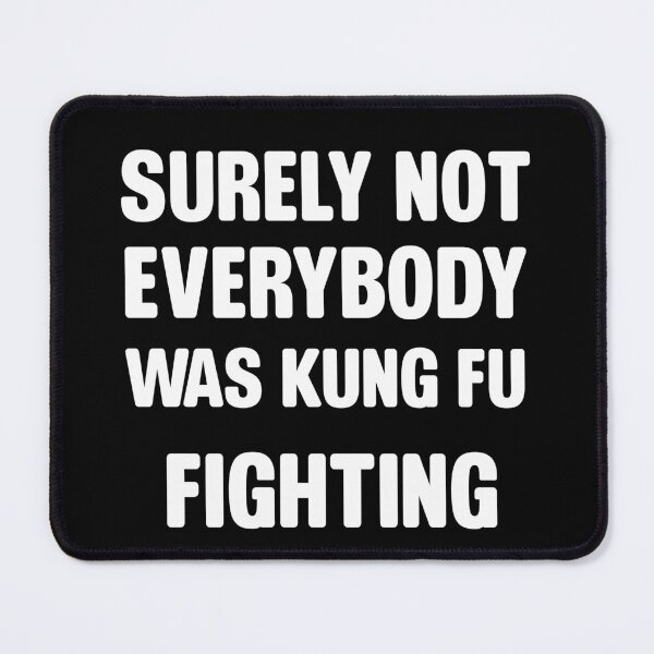 Item preview, Surely Not Everybody Was Kung Fu  Fighting  designed and sold by Magicalpallette.