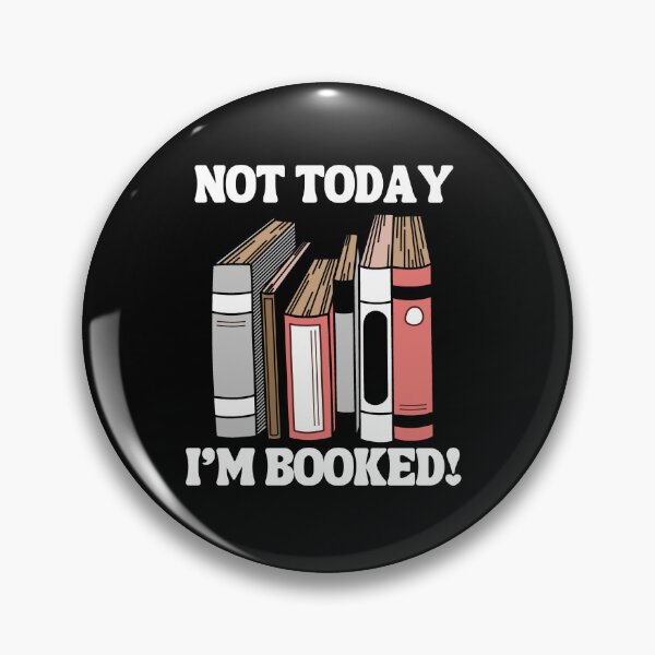 Item preview, Not Today, I'm BOOKED! designed and sold by novel-witch.