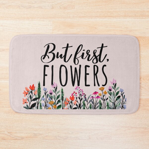 Item preview, But First Flowers Wildflowers designed and sold by SunfullyYours.