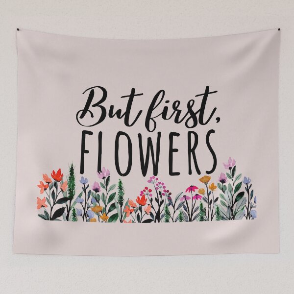 Item preview, But First Flowers Wildflowers designed and sold by SunfullyYours.