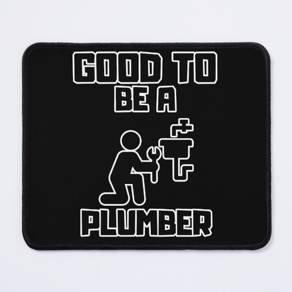 Item preview, Good to be a Plumber designed and sold by yangs-wear.