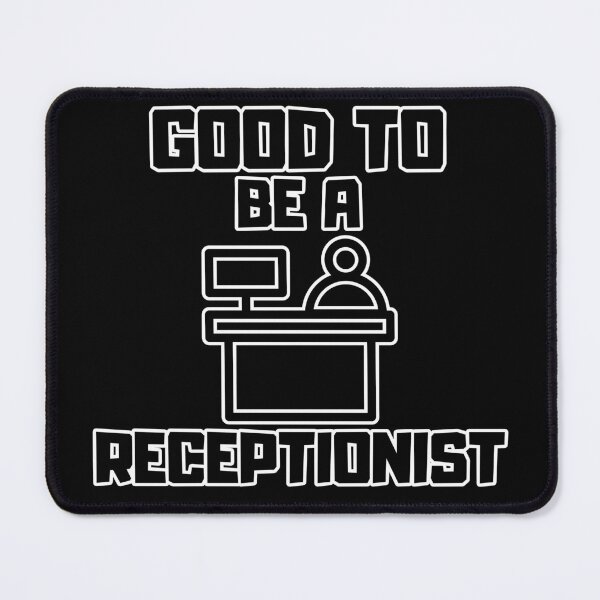 Item preview, Good to be a Receptionist designed and sold by yangs-wear.