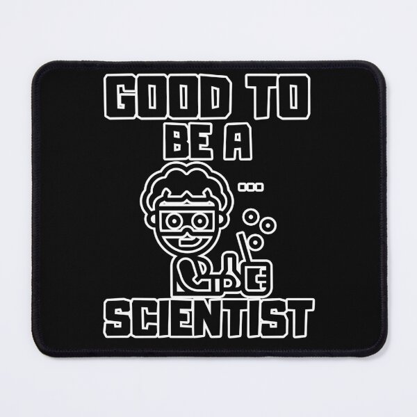 Item preview, Good to be a Scientist designed and sold by yangs-wear.