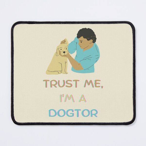 Item preview, Trust Me Im A Dogtor. Cute Dog Veterinatian designed and sold by Rebel-Design.