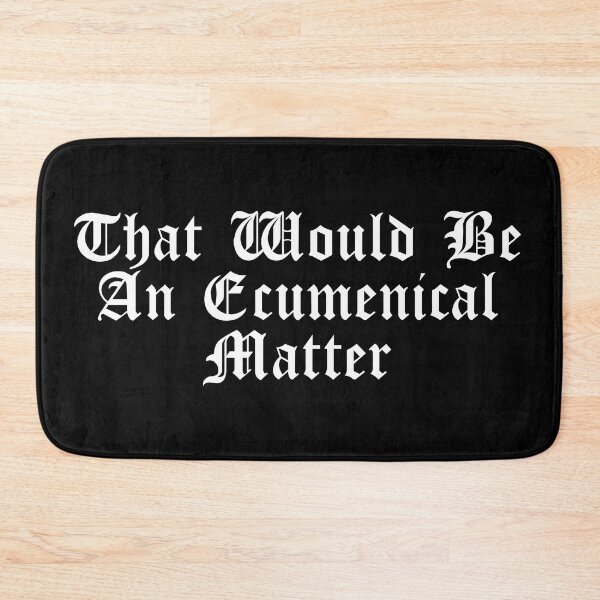 Item preview, That Would Be An Ecumenical Matter designed and sold by kryten4k.