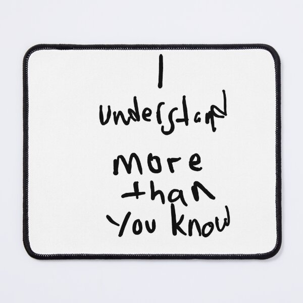 Item preview, I Understand More Than You Know designed and sold by kinkatstyle.