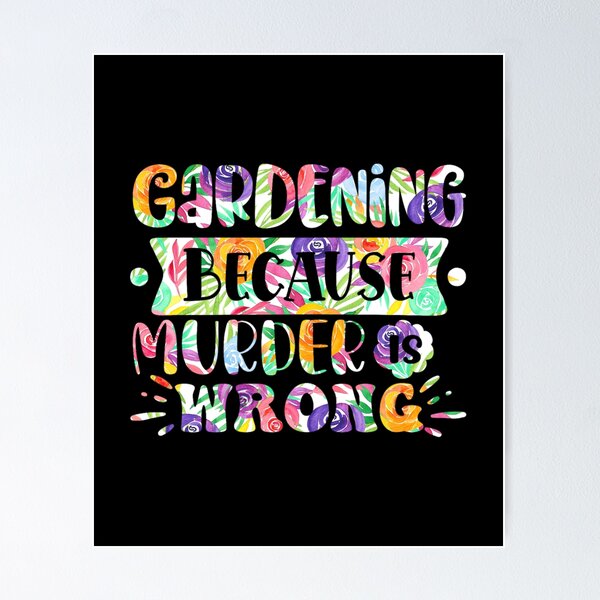 Item preview, Funny Garden Quotes  designed and sold by GrumpyFella.