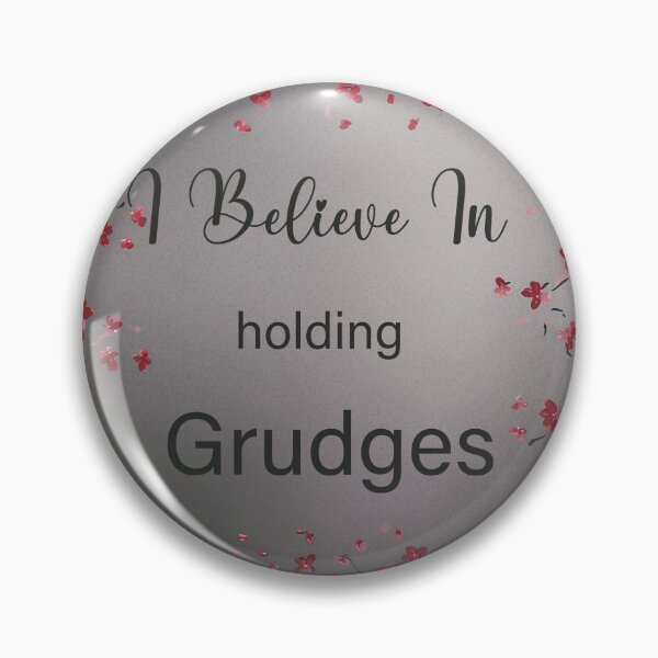 Item preview, I believe in holding grudges, Holding Grudges Can Be a Good Thing designed and sold by EmeraldeaArt.
