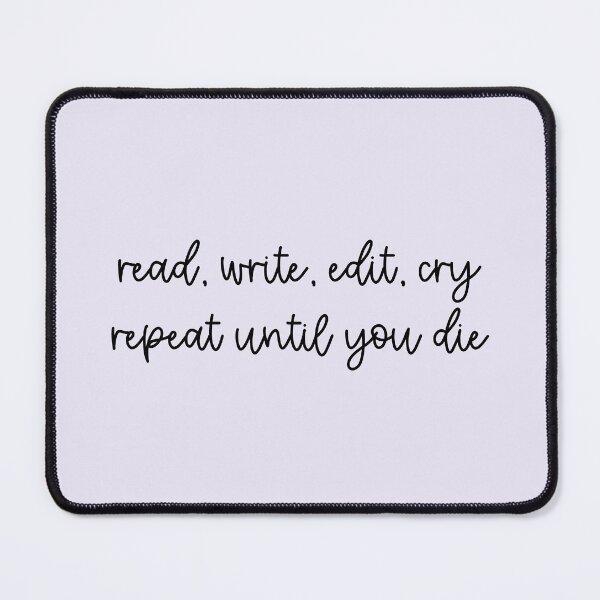 Item preview, Read Write Edit Cry - Repeat Until You Die designed and sold by hojhojart.