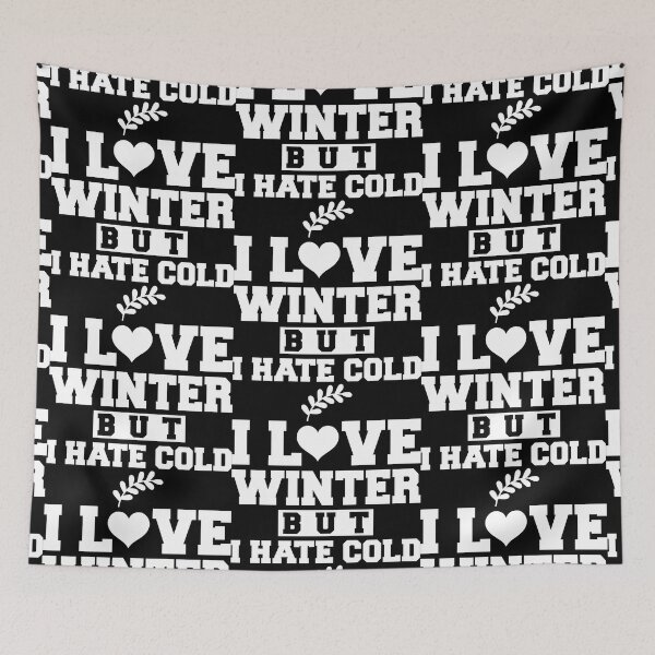 Item preview, I love Winter But I hate Cold designed and sold by DigitalNobleman.